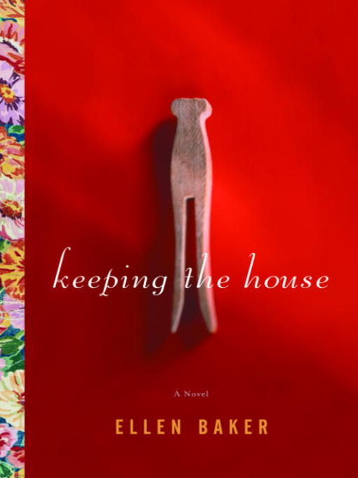 Title details for Keeping the House by Ellen Baker - Wait list